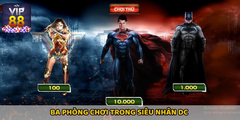 Ba phòng chơi cùng với mức cược khác nhau trong Siêu nhân DC